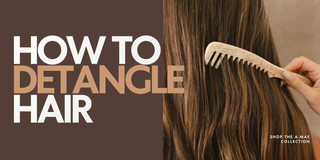 Girl brushing her hair out and detangling with a luxury comb from A.MAE with caption How to Detangle Hair